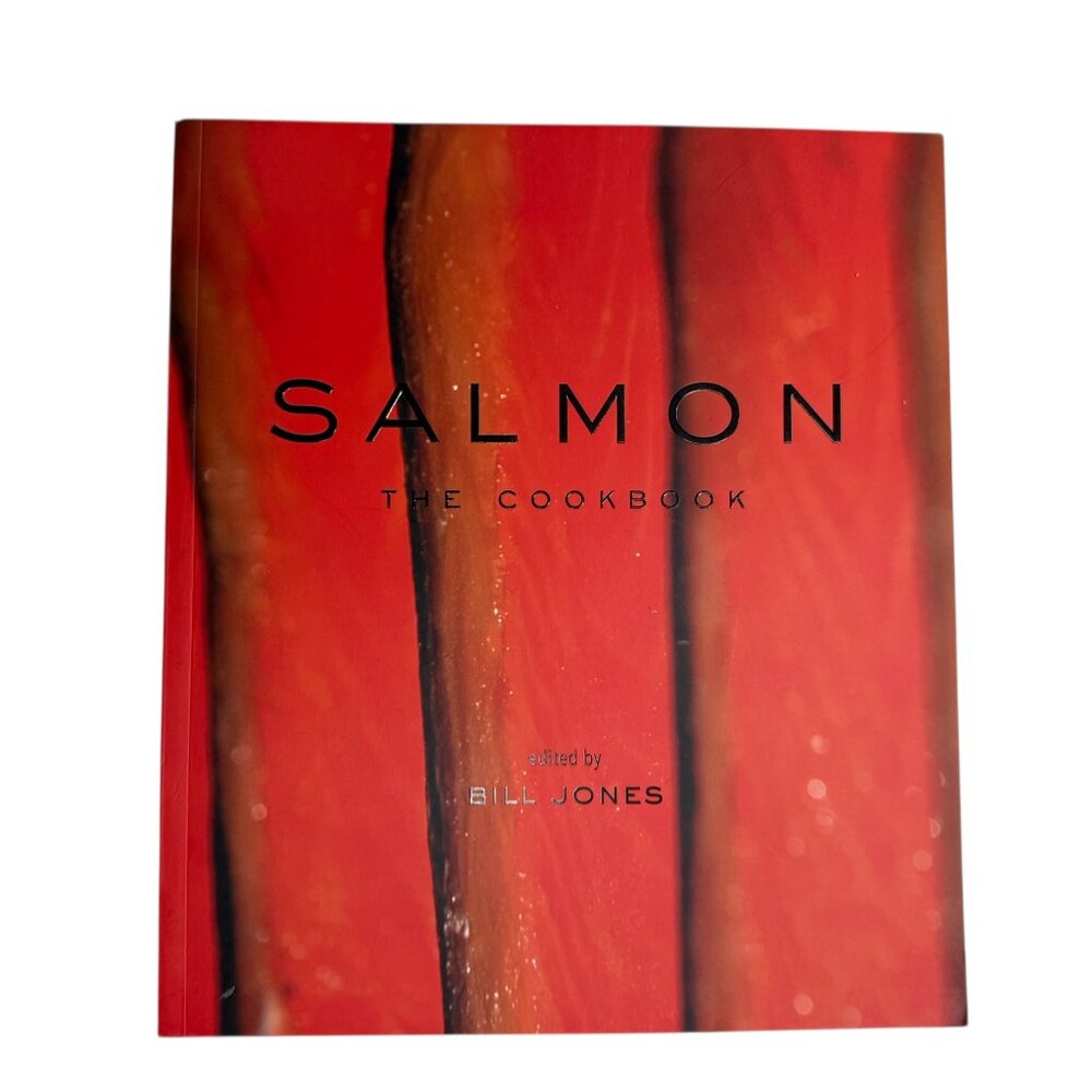 Salmon: The Cookbook, by Bill Jones, Recipes, Pictures